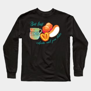 But first cafecito y pan dulce mexican coffee mug breakfast bread Long Sleeve T-Shirt